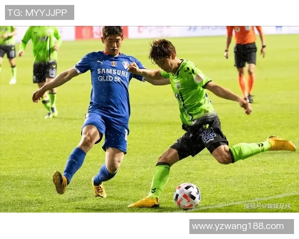 全北现代与江原FC的巅峰对决揭示中超新格局与未来发展趋势